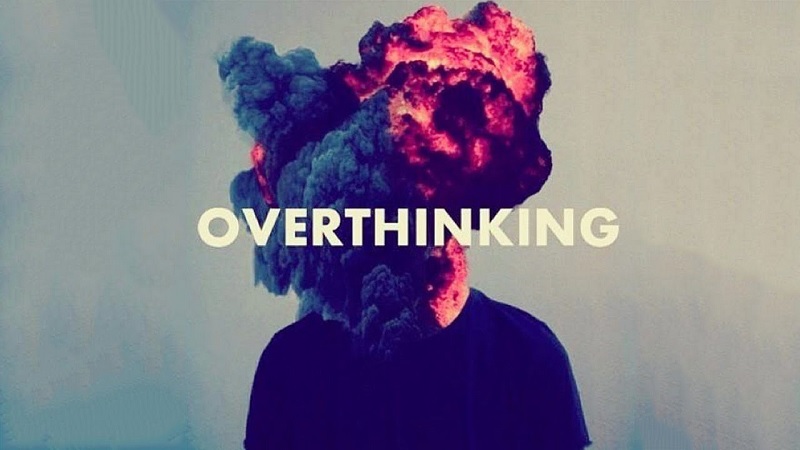 Overthinking là gì?