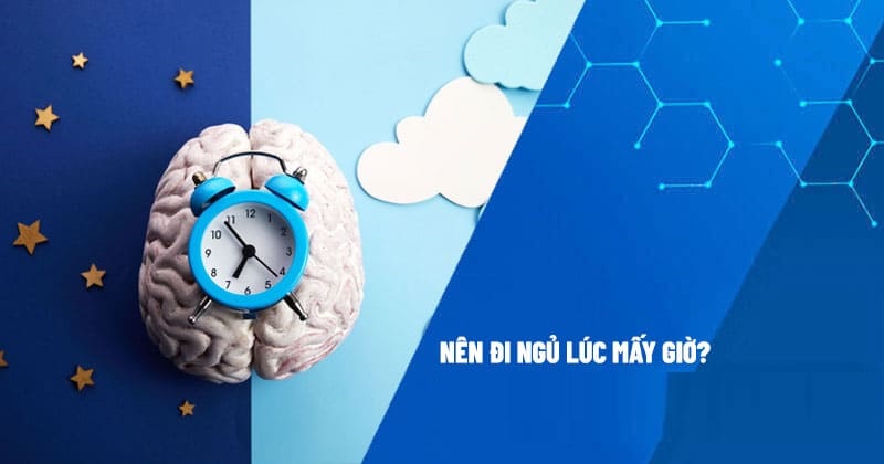 nên ngủ lúc mấy giờ